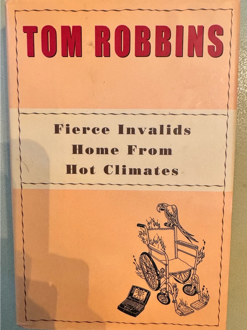 Tom Robbins 'Fierce Invalids Home From Hot Climates' Peach Cover